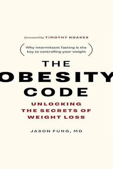 The Obesity Code - Unlocking the Secrets of Weight Loss - cover