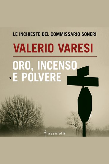 Oro incenso e polvere - Le inchieste del commissario Soneri - cover