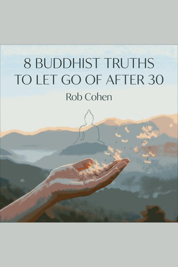 8 Buddhist Truths to Let Go of After 30 - cover