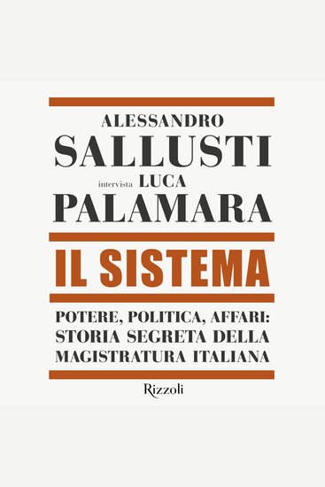 Il Sistema - POTERE POLITICA AFFARI: STORIA SEGRETA DELLA MAGISTRATURA ITALIANA - cover