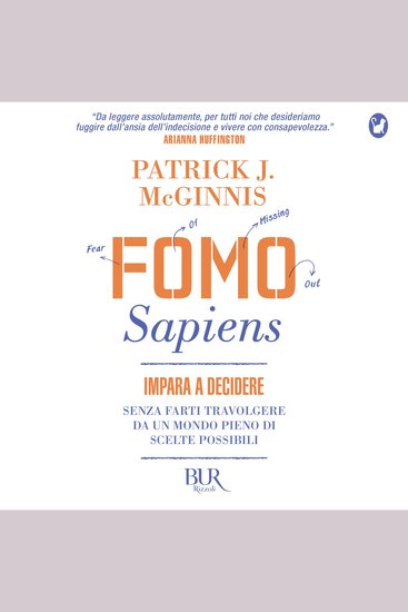 FOMO Sapiens - Impara a decidere senza farti travolgere da un mondo pieno di scelte possibili - cover
