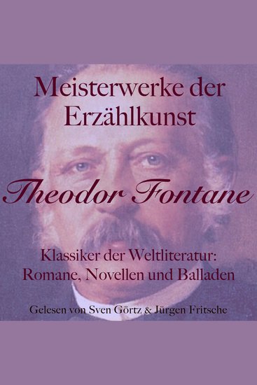 Theodor Fontane: Meisterwerke der Erzählkunst - Klassiker der Weltliteratur: Romane Novellen und Balladen - cover