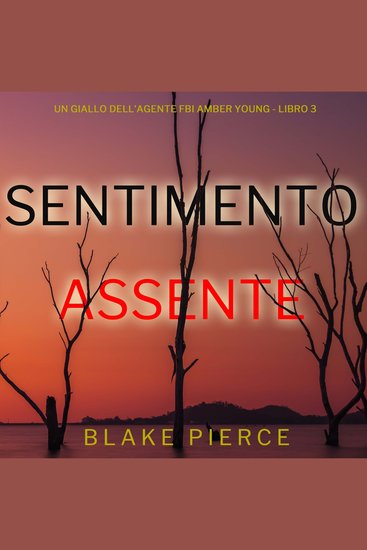 Sentimento Assente (Un giallo dell’agente FBI Amber Young - Libro 3) - Narrato digitalmente con voce sintetizzata - cover