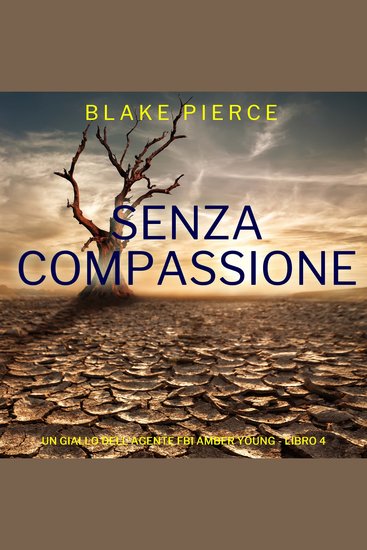 Senza Compassione (Un giallo dell’agente FBI Amber Young - Libro 4) - Narrato digitalmente con voce sintetizzata - cover