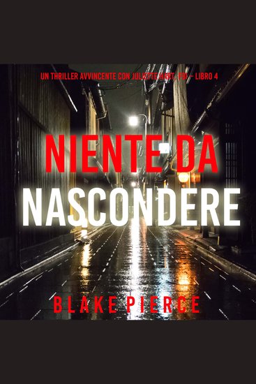 Niente da Nascondere (Un Thriller Avvincente con Juliette Hart FBI – Libro 4) - Narrato digitalmente con voce sintetizzata - cover
