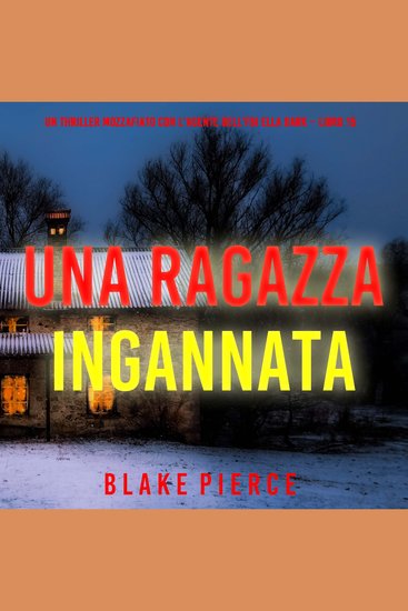 Una Ragazza Ingannata (Un thriller mozzafiato con l’agente dell’FBI Ella Dark – Libro 15) - Narrato digitalmente con voce sintetizzata - cover