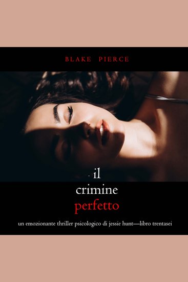 Il Crimine Perfetto (Un emozionante thriller psicologico di Jessie Hunt—Libro Trentasei) - Narrato digitalmente con voce sintetizzata - cover