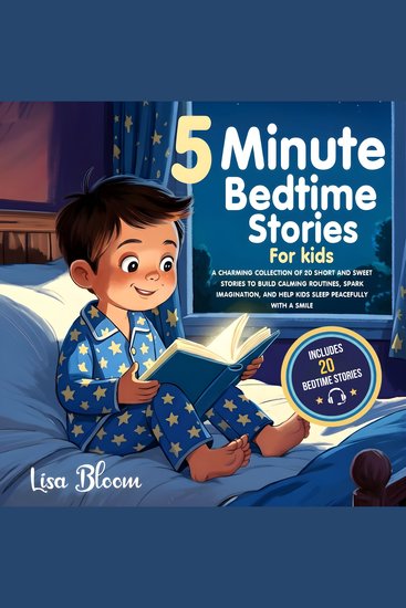 5-Minute Bedtime Stories for Kids - A Charming Collection of 20 Short and Sweet Stories to Build Calming Routines Spark Imagination and Help Kids Sleep Peacefully with a Smile - cover