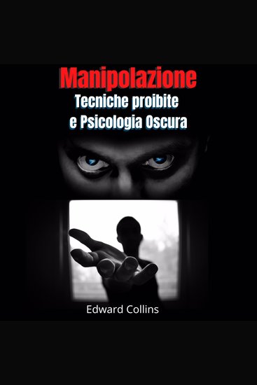 Manipolazione Tecniche proibite e Psicologia Oscura - cover