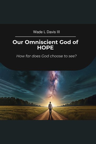 Our Omniscient God of HOPE - How far does God choose to see? - cover
