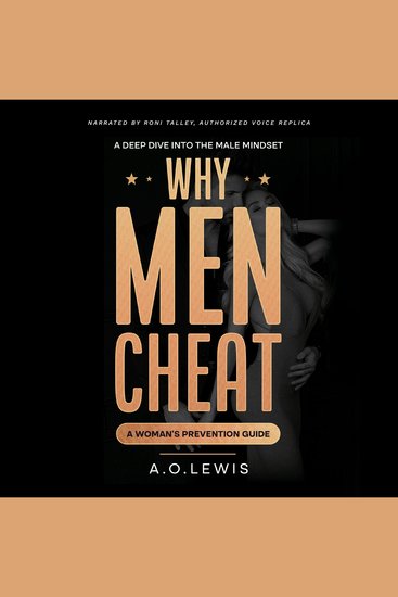 Why Men Cheat - A deep dive into the male mindset - a woman's prevention guide - cover