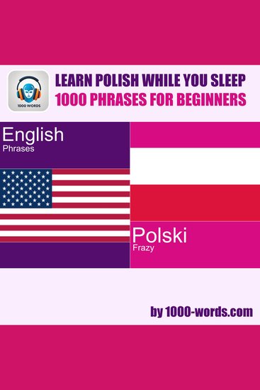 Learn Polish while you sleep - 1000 phrases for beginners - 1000 Phrases for Beginners - cover