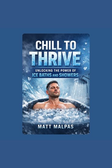 Chill to Thrive: Unlocking the Power of Ice Baths and Showers - cover