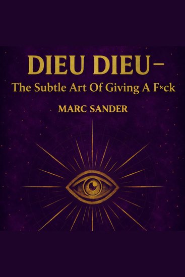 Dieu Dieu - The Subtle Art Of Giving A F*ck - A Brutally Honest Guide to Freedom Inner Power and Giving a F*ck - cover