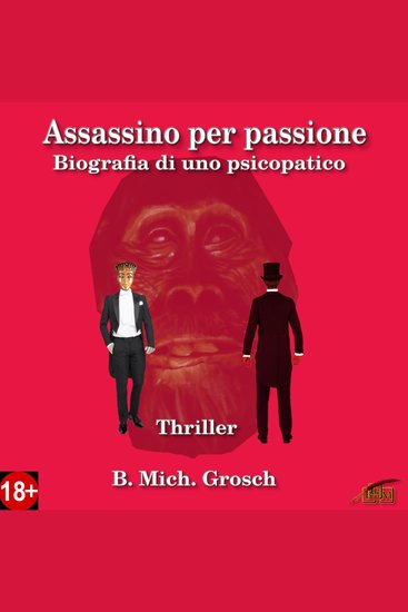 Assassino per passione - Biografia di uno psicopatico - cover