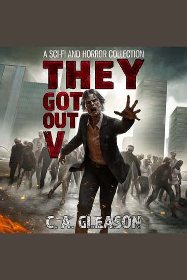 They Got Out 5 - A Sci-Fi and Horror Collection - cover