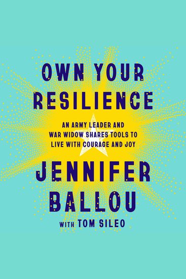 Own Your Resilience - An Army Leader and War Widow Shares Tools to Live with Courage and Joy - cover