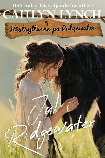 Jul i Ridgewater - I Australiens lantliga hjärta: starka kvinnor och oförglömliga hästar - cover