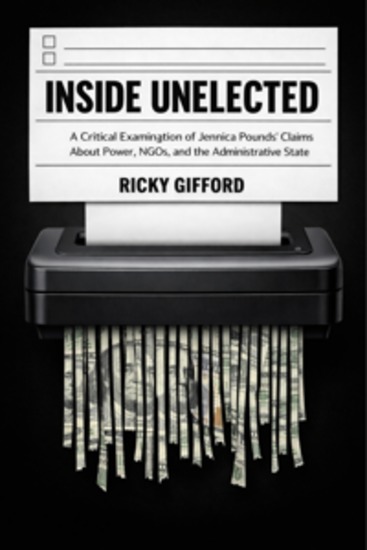 Inside Unelected - A Critical Examination of Jennica Pounds’ Claims About Power NGOs and the Administrative State - cover