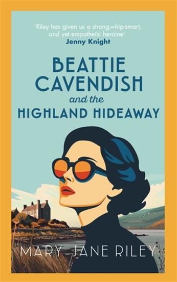 Beattie Cavendish and the Highland Hideaway - The compelling mystery series set at the dawn of the Cold War - cover