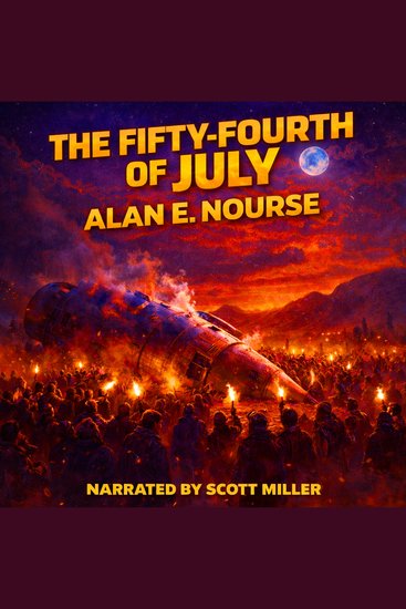 The Fifty-Fourth Of July - To Save a Broken World He Had to Shatter Its Dreams - cover