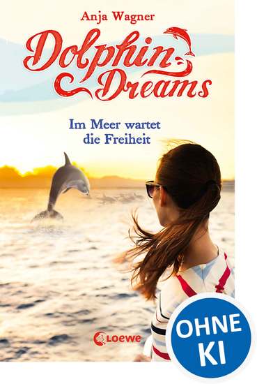 Dolphin Dreams - Im Meer wartet die Freiheit (Band 4) - ab 10 Jahre - cover