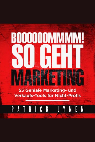 BOOOOOOMMMM! So geht Marketing - 55 geniale Marketing- und Verkaufs-Tools für Nicht-Profis - cover