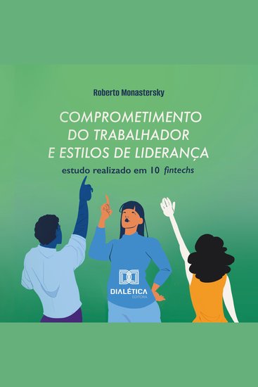 Comprometimento do trabalhador e estilos de liderança - estudo realizado em 10 fintechs - cover