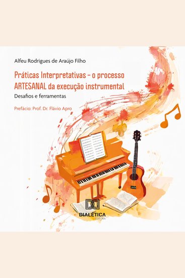 Práticas Interpretativas – o processo ARTESANAL da execução instrumental - desafios e ferramentas - cover