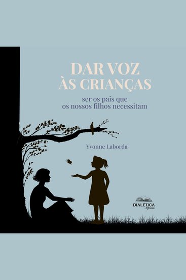 Dar voz às crianças - ser os pais que os nossos filhos necessitam - cover