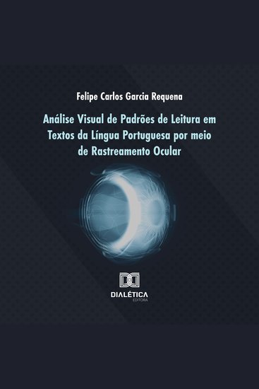 Análise Visual de Padrões de Leitura em Textos da Língua Portuguesa por meio de Rastreamento Ocular - cover