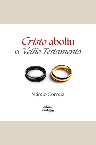 Cristo Aboliu o Velho Testamento - cover