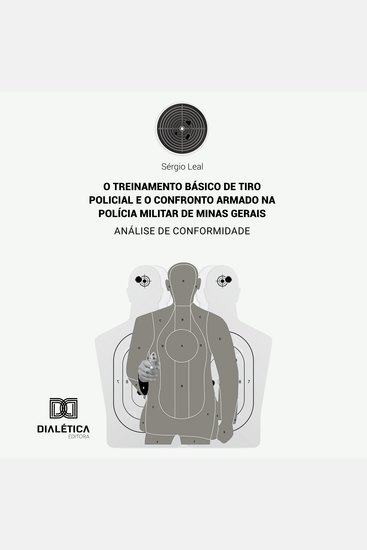 O treinamento básico de tiro policial e o confronto armado na Polícia Militar de Minas Gerais - análise de conformidade - cover