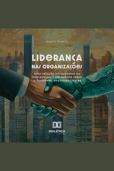 Liderança nas organizações - uma relação intrapessoal ou interpessoal? Um debate sobre o fenômeno dos novos líderes - cover