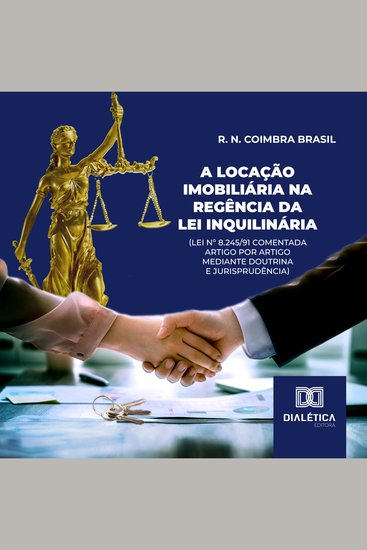 locação imobiliária na regência da Lei Inquilinária A (Lei nº 8245 91 comentada artigo por artigo mediante doutrina e jurisprudência) - cover