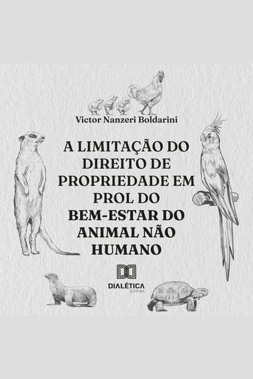 A limitação do direito de propriedade em prol do bem-estar do animal não humano - cover