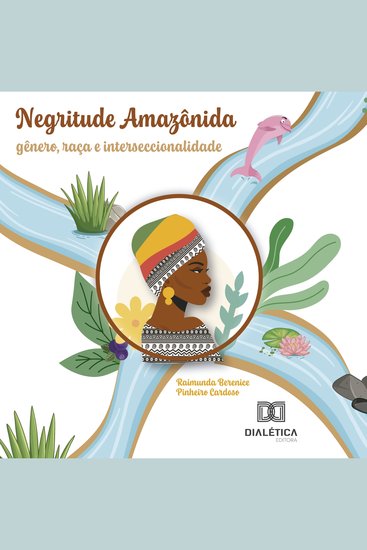 Negritude amazônida - gênero raça e interseccionalidade - cover