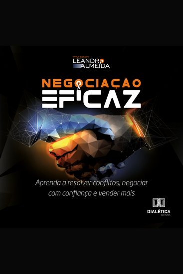 Negociação Eficaz - aprenda a resolver conflitos negociar com confiança e vender mais - cover