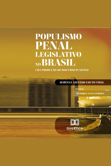 Populismo Penal Legislativo no Brasil - uma produção do discurso punitivo - cover