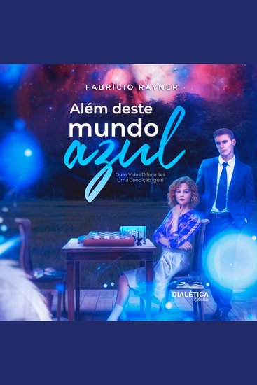 Além Deste Mundo Azul - duas vidas diferentes – uma condição igual - cover