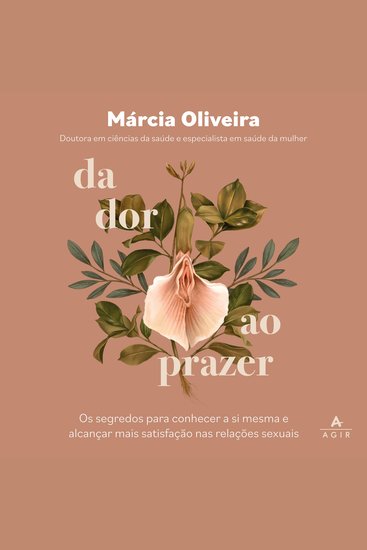 Da dor ao prazer - Os segredos para conhecer a si mesma e alcançar mais satisfação nas relações sexuais - cover