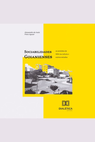 Sociabilidades goianienses - os sentidos de 1964 na cultura e outros estudos - cover