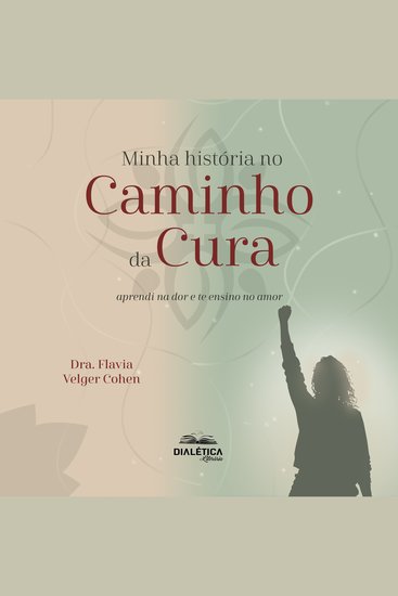 Minha História no Caminho da Cura - aprendi na dor e te ensino no amor - cover