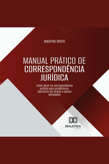Manual Prático de Correspondência Jurídica - como atuar na correspondência jurídica para acadêmicos bacharéis em Direito e jovens advogados - cover