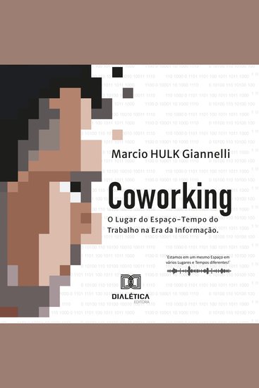 Coworking - o lugar do espaço-tempo do trabalho na Era da Informação - cover