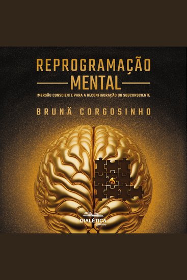 Reprogramação Mental - imersão consciente para a reconfiguração do subconsciente - cover