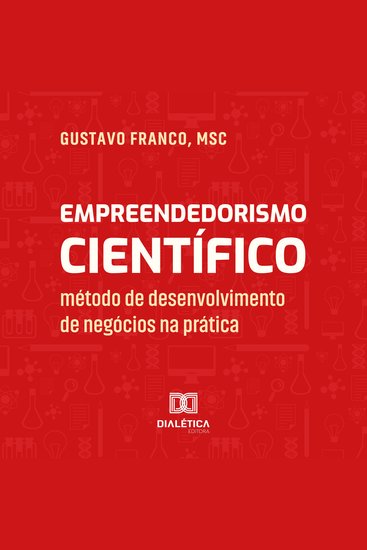 Empreendedorismo Científico - método de desenvolvimento de negócios na prática - cover