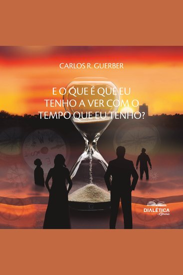 E o que é que eu tenho a ver com o tempo que eu tenho? - cover