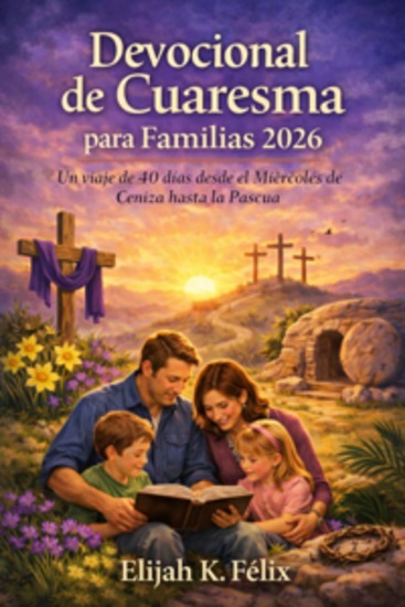 Devocional de Cuaresma para Familias 2026 - Un viaje de 40 días desde el Miércoles de Ceniza hasta la Pascua - cover