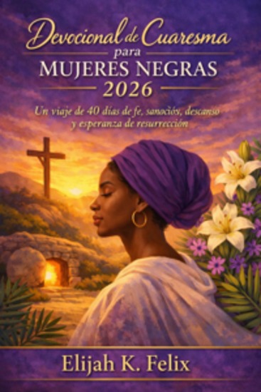 Devocional de Cuaresma para Mujeres Negras 2026 - Un viaje de 40 días de fe sanación descanso y esperanza de resurrección - cover